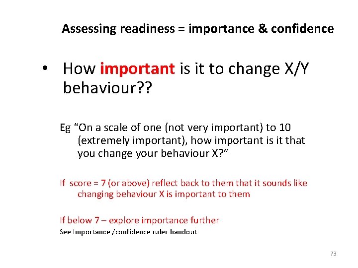 Assessing readiness = importance & confidence • How important is it to change X/Y