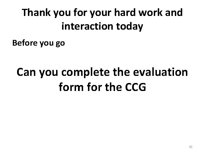 Thank you for your hard work and interaction today Before you go Can you