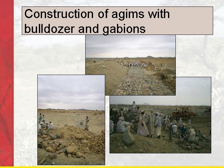 Construction of agims with bulldozer and gabions 