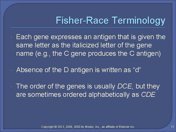 Fisher-Race Terminology Each gene expresses an antigen that is given the same letter as