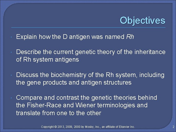 Objectives Explain how the D antigen was named Rh Describe the current genetic theory
