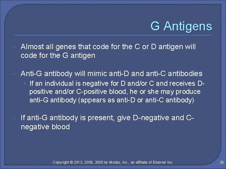 G Antigens Almost all genes that code for the C or D antigen will