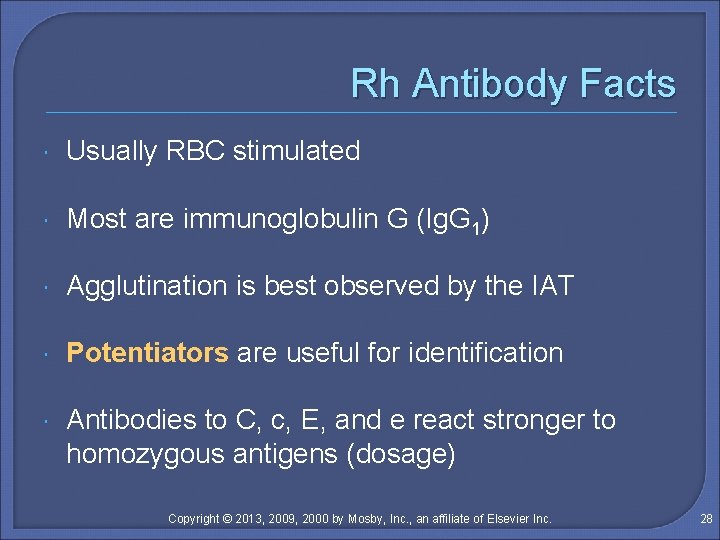 Rh Antibody Facts Usually RBC stimulated Most are immunoglobulin G (Ig. G 1) Agglutination