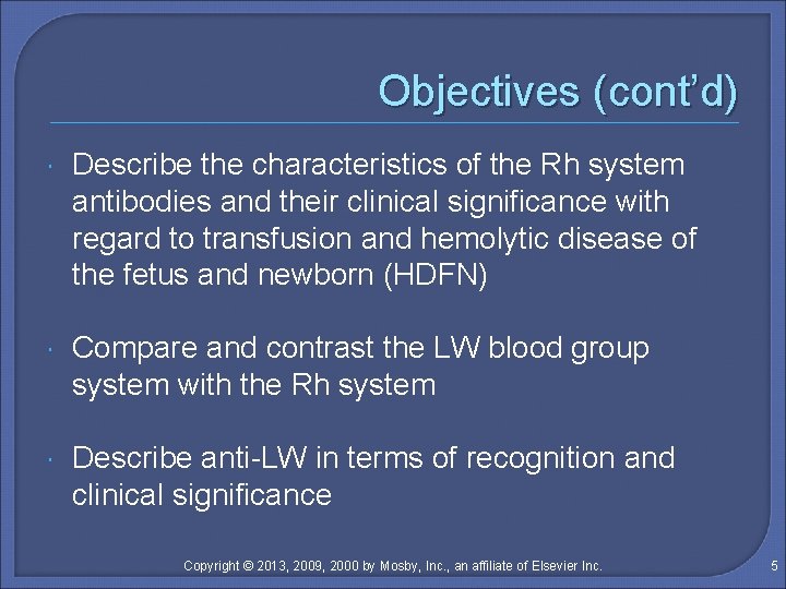 Objectives (cont’d) Describe the characteristics of the Rh system antibodies and their clinical significance