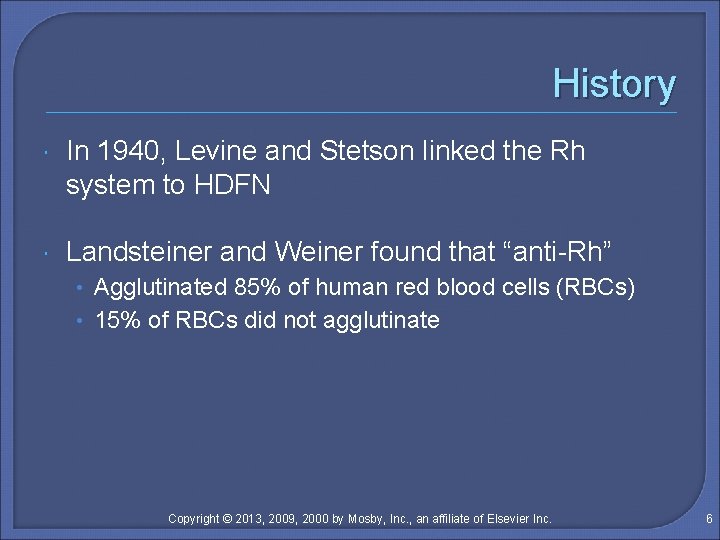 History In 1940, Levine and Stetson linked the Rh system to HDFN Landsteiner and
