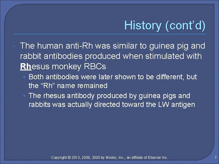 History (cont’d) The human anti-Rh was similar to guinea pig and rabbit antibodies produced
