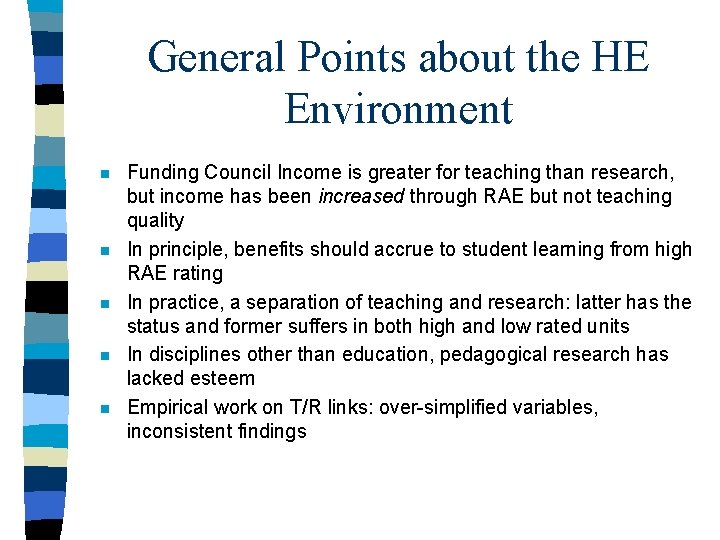 General Points about the HE Environment n n n Funding Council Income is greater