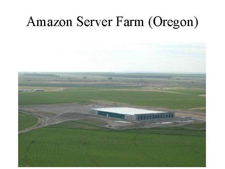 Amazon Server Farm (Oregon) 