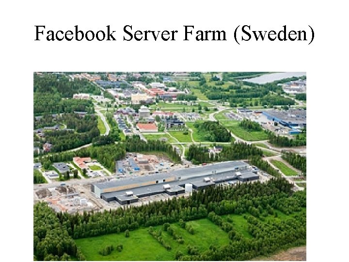 Facebook Server Farm (Sweden) 