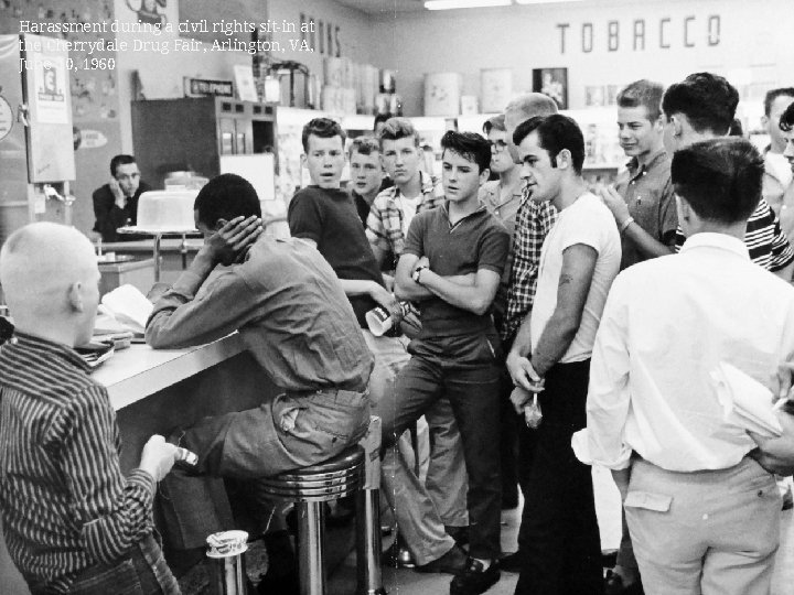 Harassment during a civil rights sit-in at the Cherrydale Drug Fair, Arlington, VA, June
