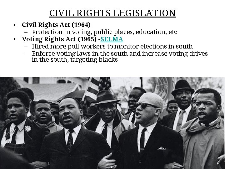 CIVIL RIGHTS LEGISLATION • Civil Rights Act (1964) – Protection in voting, public places,