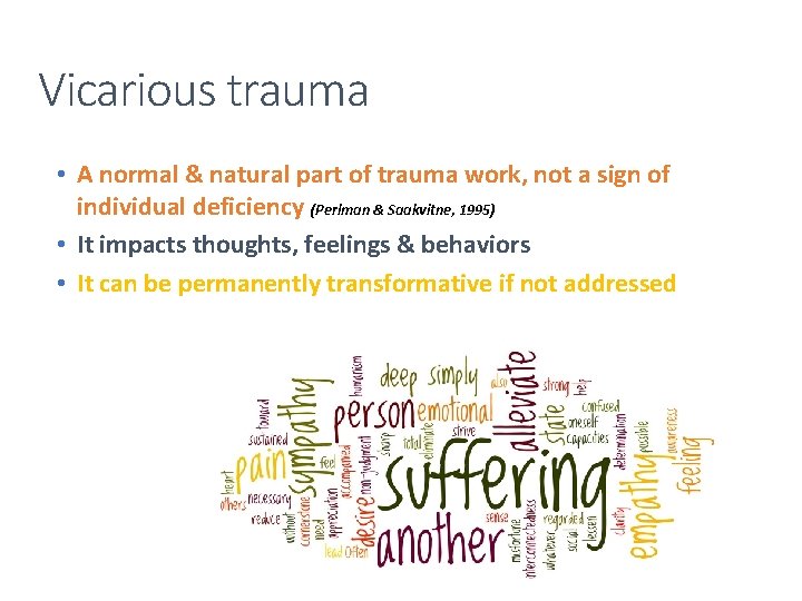 Vicarious trauma • A normal & natural part of trauma work, not a sign
