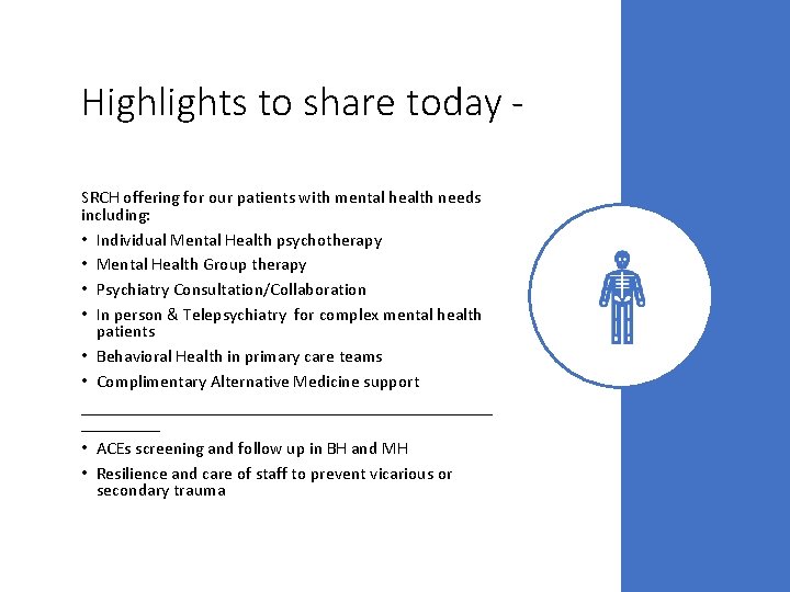 Highlights to share today SRCH offering for our patients with mental health needs including: