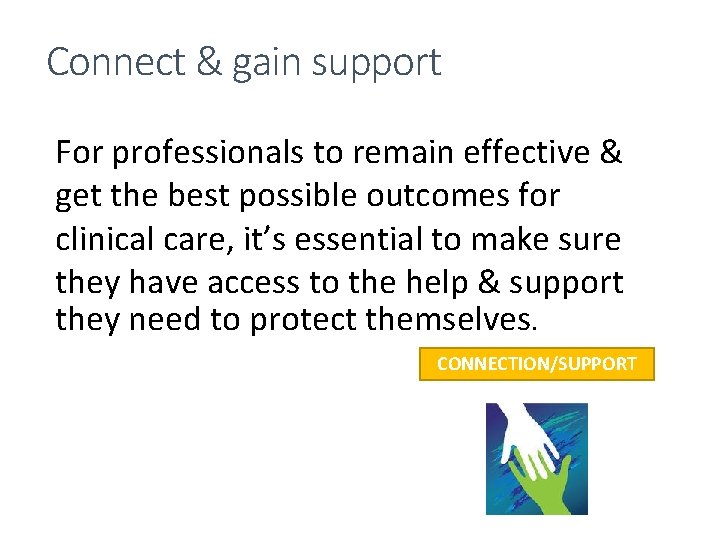 Connect & gain support For professionals to remain effective & get the best possible
