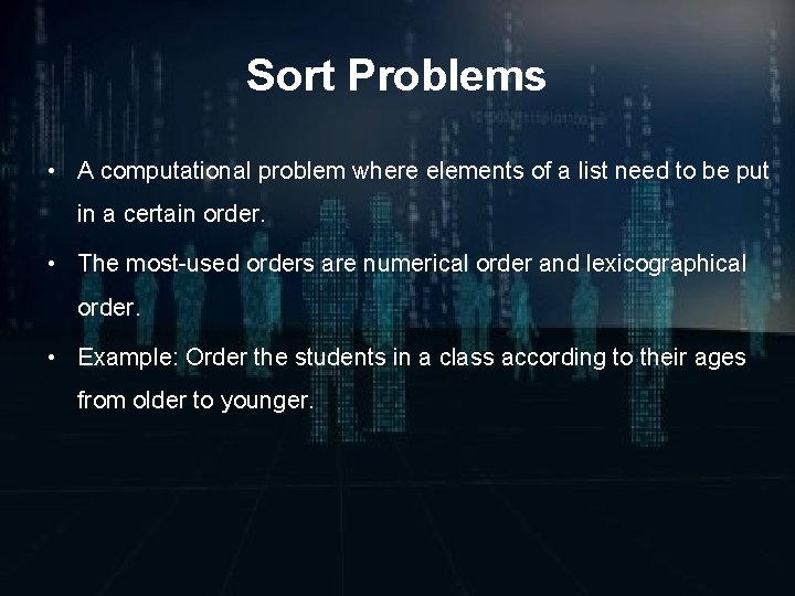 Sort Problems • A computational problem where elements of a list need to be