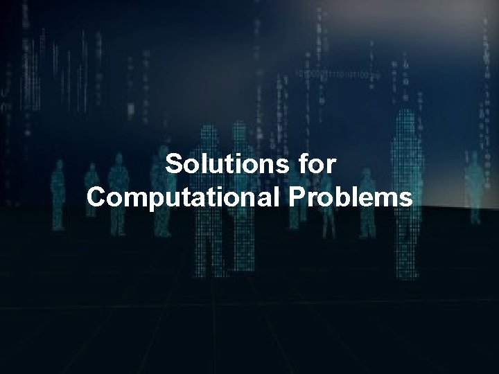 Solutions for Computational Problems 