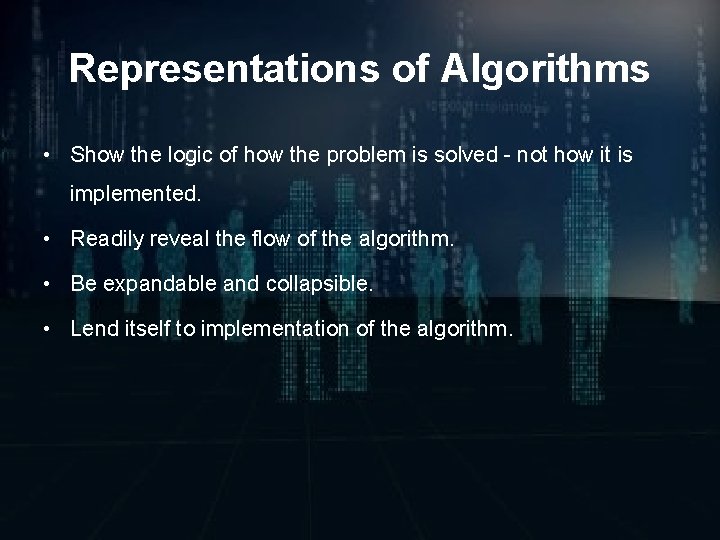 Representations of Algorithms • Show the logic of how the problem is solved -