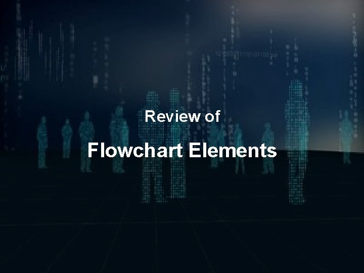 Review of Flowchart Elements 