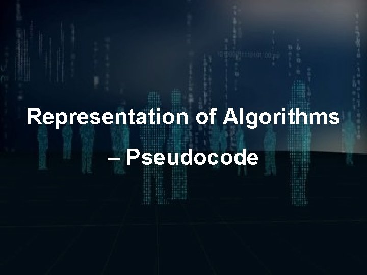 Representation of Algorithms – Pseudocode 