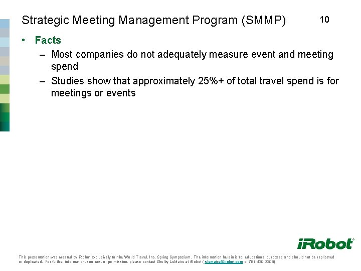 Strategic Meeting Management Program (SMMP) 10 • Facts – Most companies do not adequately