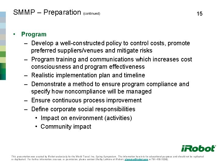 SMMP – Preparation (continued) 15 • Program – Develop a well-constructed policy to control