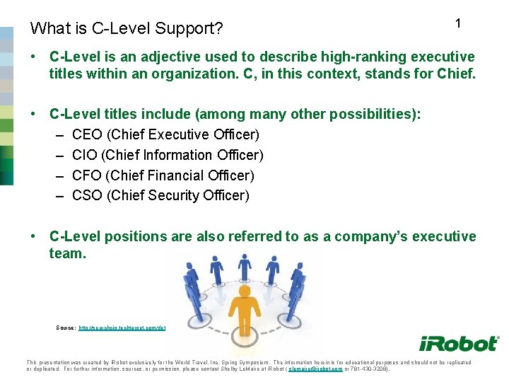 What is C-Level Support? 1 • C-Level is an adjective used to describe high-ranking