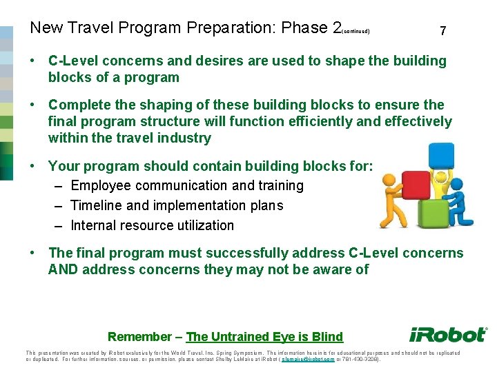 New Travel Program Preparation: Phase 2 (continued) 7 • C-Level concerns and desires are