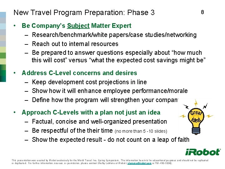 New Travel Program Preparation: Phase 3 8 • Be Company’s Subject Matter Expert –