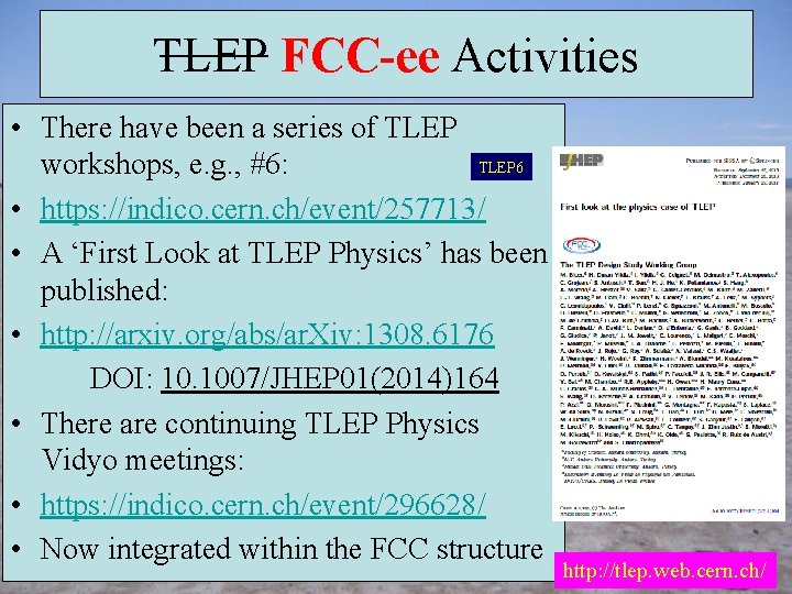 _______ TLEP FCC-ee Activities • There have been a series of TLEP 6 workshops,