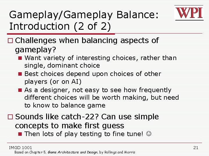 Gameplay/Gameplay Balance: Introduction (2 of 2) Challenges when balancing aspects of gameplay? Want variety