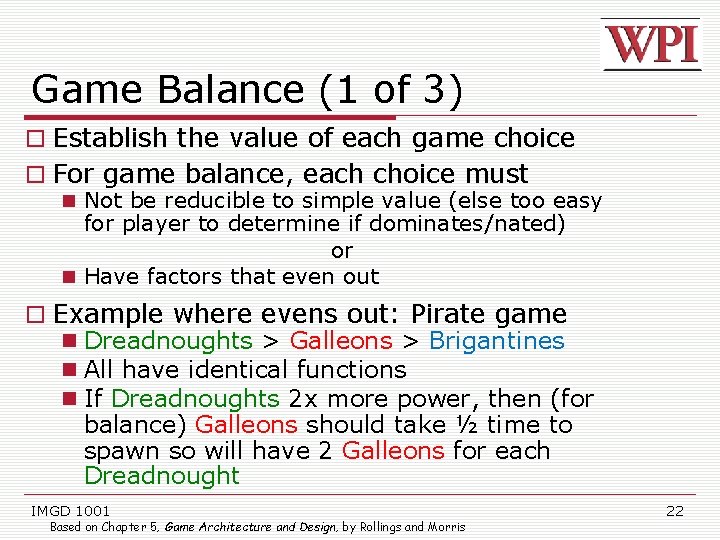 Game Balance (1 of 3) Establish the value of each game choice For game