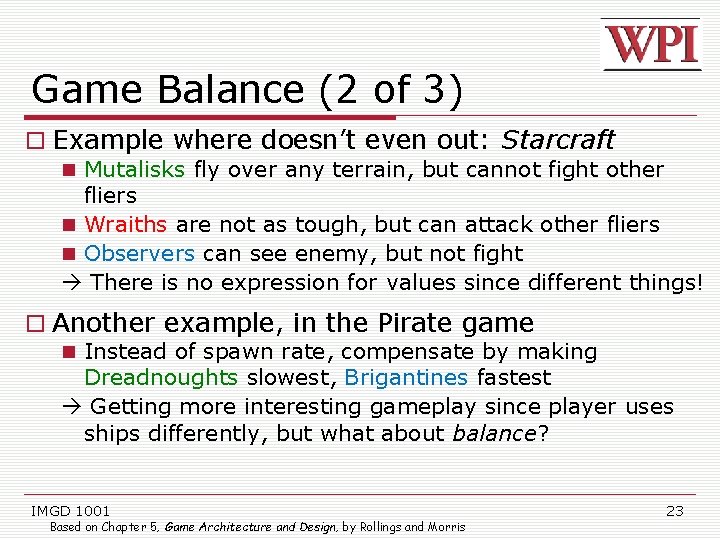 Game Balance (2 of 3) Example where doesn’t even out: Starcraft Mutalisks fly over