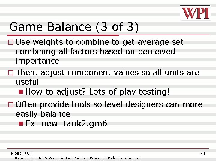 Game Balance (3 of 3) Use weights to combine to get average set combining