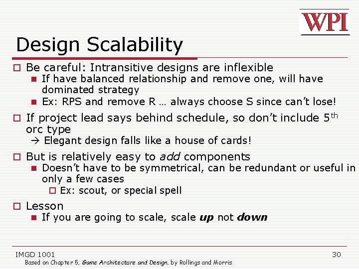 Design Scalability Be careful: Intransitive designs are inflexible If have balanced relationship and remove