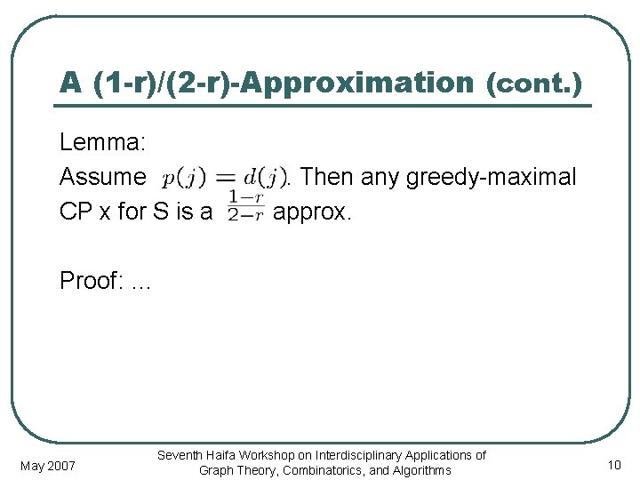 A (1 -r)/(2 -r)-Approximation (cont. ) Lemma: Assume CP x for S is a