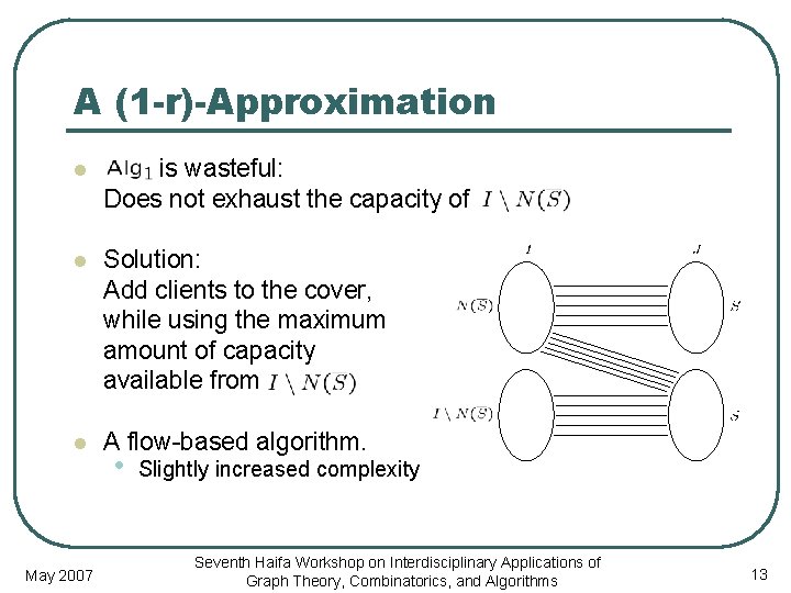 A (1 -r)-Approximation l is wasteful: Does not exhaust the capacity of l Solution: