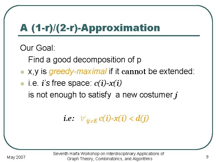 A (1 -r)/(2 -r)-Approximation Our Goal: Find a good decomposition of p l x,