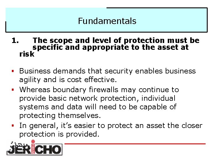 Fundamentals 1. The scope and level of protection must be specific and appropriate to