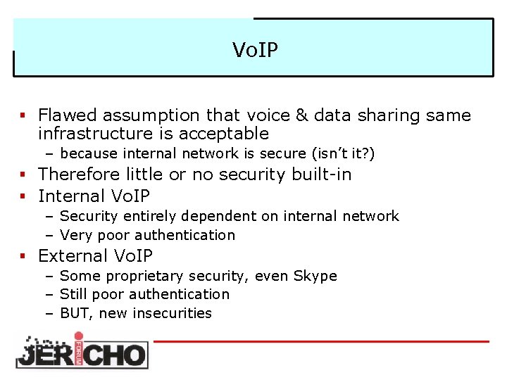Vo. IP § Flawed assumption that voice & data sharing same infrastructure is acceptable
