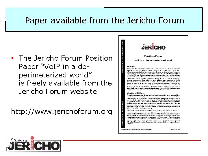 Paper available from the Jericho Forum § The Jericho Forum Position Paper “Vo. IP