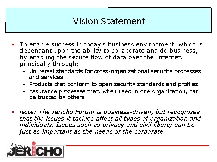 Vision Statement § To enable success in today's business environment, which is dependant upon