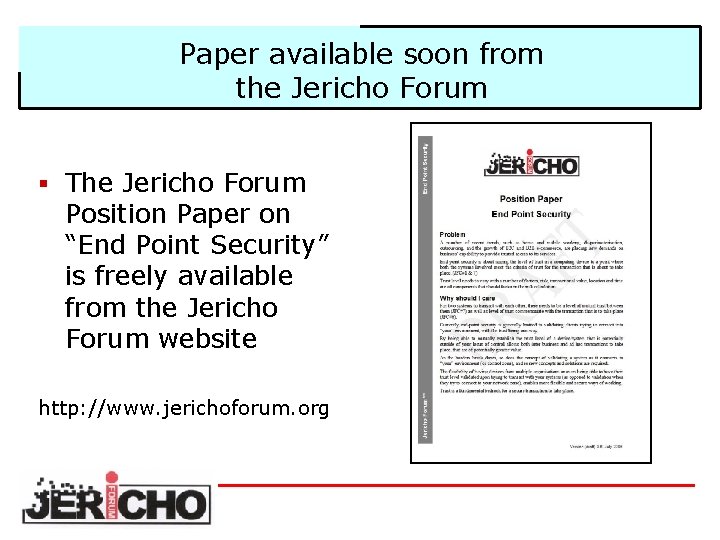 Paper available soon from the Jericho Forum § The Jericho Forum Position Paper on