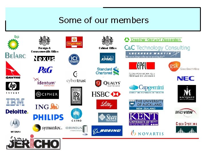 Some of our members Foreign & Commonwealth Office Cabinet Office 