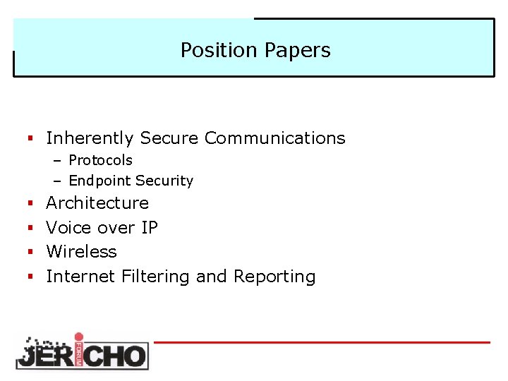 Position Papers § Inherently Secure Communications – Protocols – Endpoint Security § Architecture §