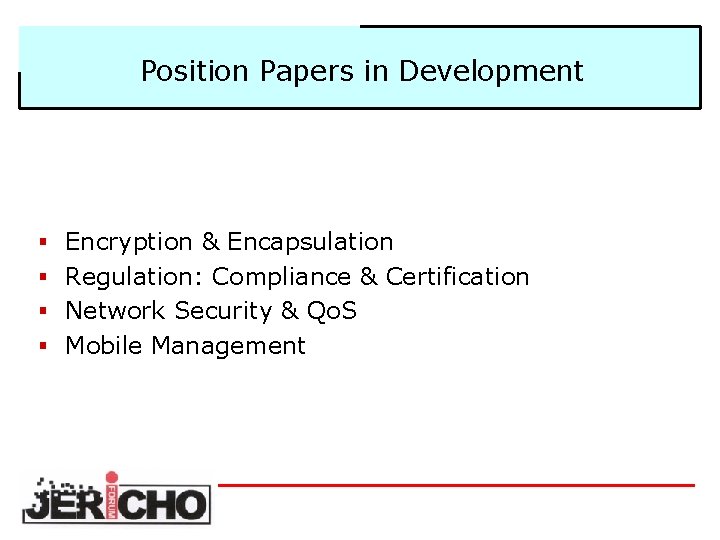 Position Papers in Development § Encryption & Encapsulation § Regulation: Compliance & Certification §
