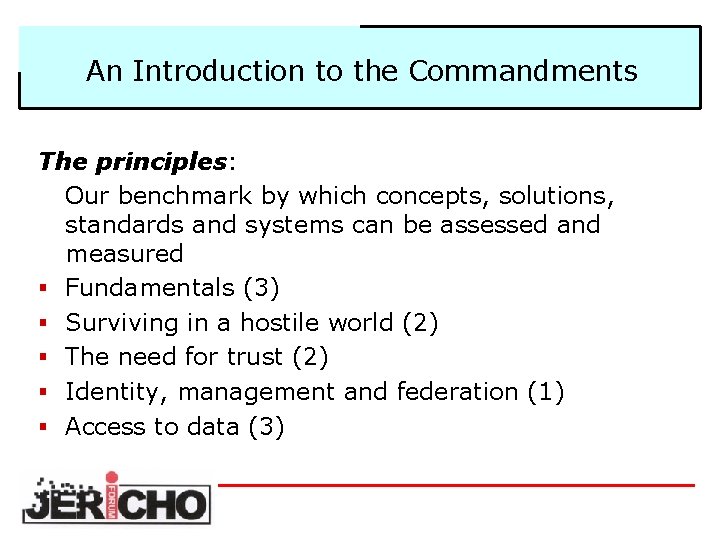 An Introduction to the Commandments The principles: Our benchmark by which concepts, solutions, standards