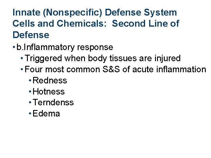 Innate (Nonspecific) Defense System Cells and Chemicals: Second Line of Defense • b. Inflammatory