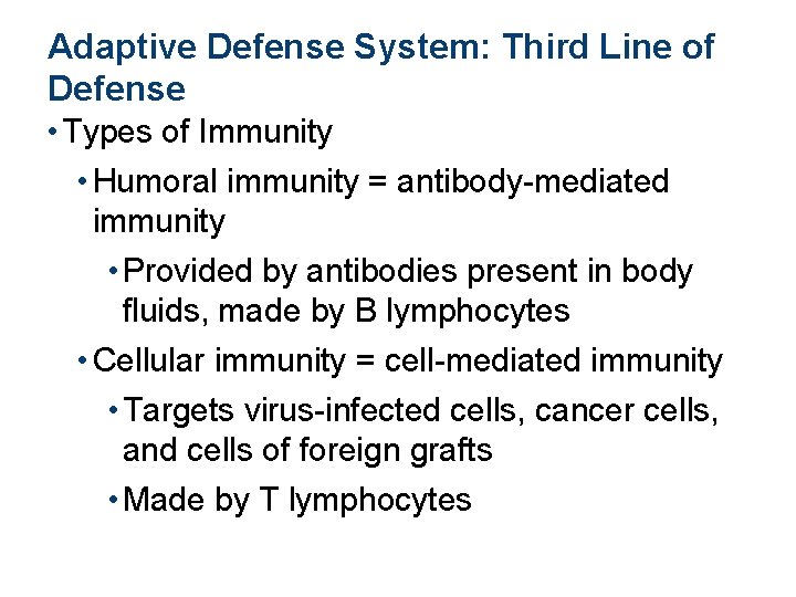 Adaptive Defense System: Third Line of Defense • Types of Immunity • Humoral immunity