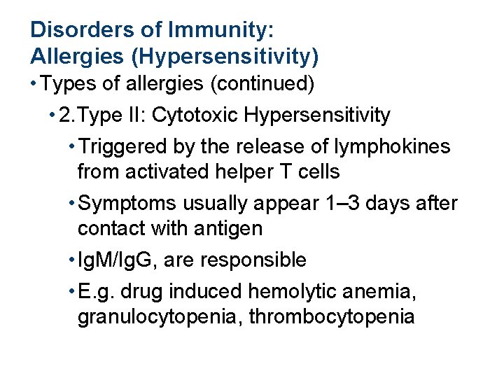 Disorders of Immunity: Allergies (Hypersensitivity) • Types of allergies (continued) • 2. Type II: