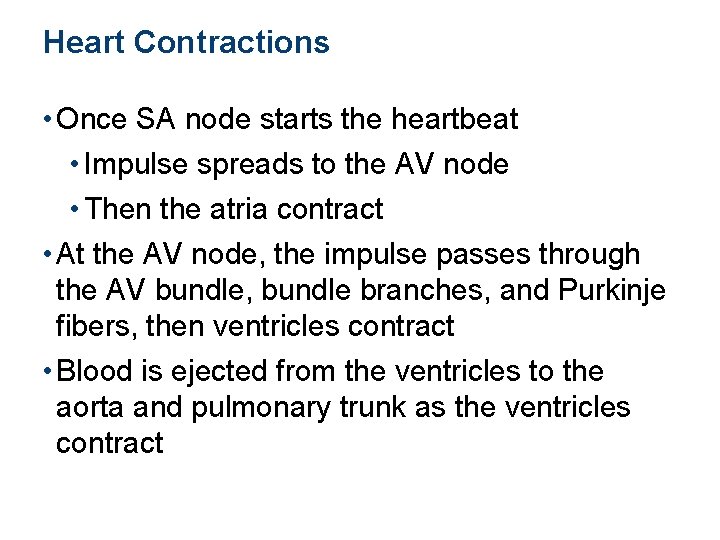 Heart Contractions • Once SA node starts the heartbeat • Impulse spreads to the
